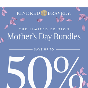 Now Available: Our Limited Edition Mother's Day Bundles!