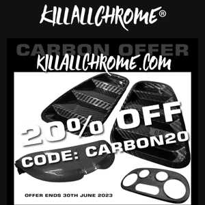 KillAllChrome® 20% Off Genuine Carbon
