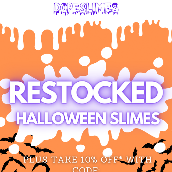 Halloween Slimes so good, it’s scary 😱 Pump up the savings 🎃 Take 10% Off