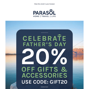 Shop 20% Off Father's Day Gifts