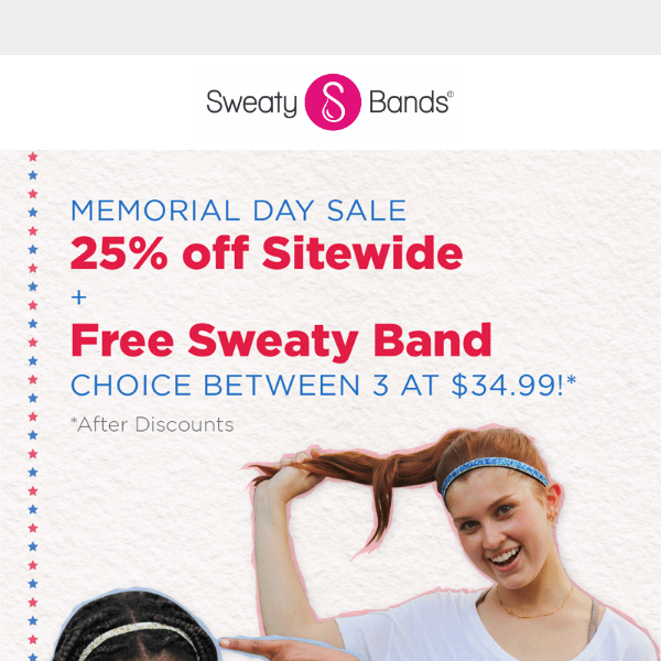 25% off Sitewide for Memorial Day! 🇺🇸 Plus, Choose Between 3 FREE Sweaty Bands!