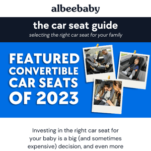 Albee's Featured Convertible Car Seats 🤩 Including 🆕 2023 Options!