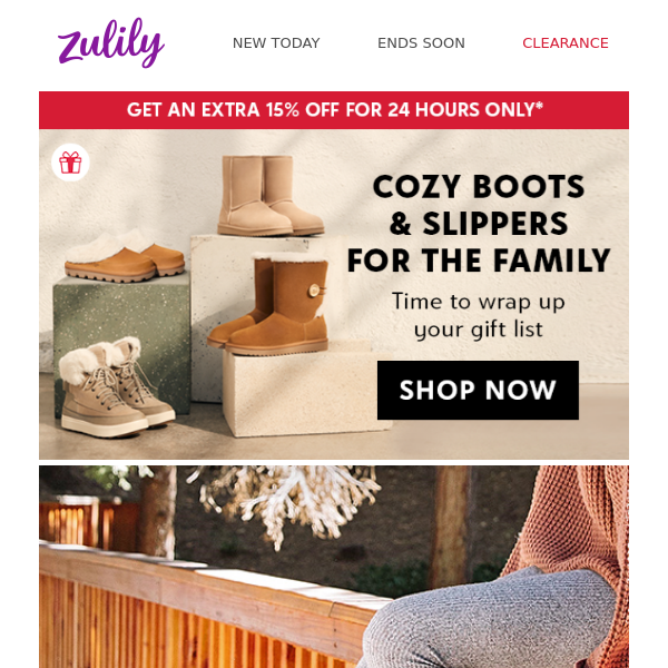 ⏰ 24 HRS ONLY: 15% off cozy boots & slippers 