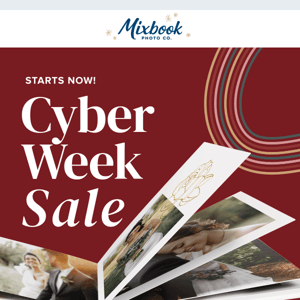 Our Cyber Week sale starts NOW!