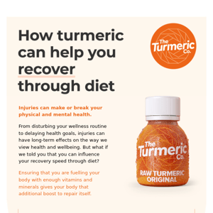 Turmeric, the secret to your recovery.