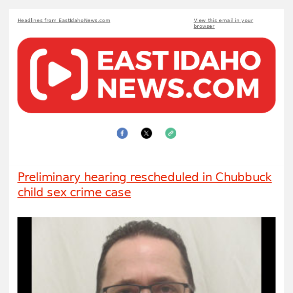 Preliminary hearing rescheduled in Chubbuck child sex crime case -- Crime Watch from EastIdahoNews.com