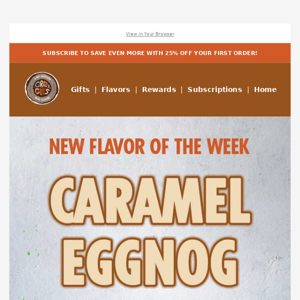 Last Chance to Save 15% Off Caramel Eggnog Coffee!