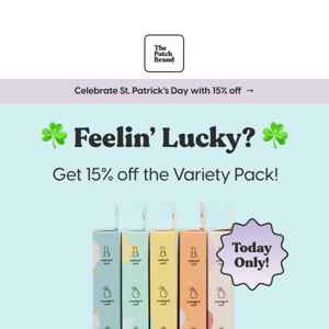 It's your lucky day! 🍀