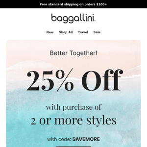 Better Together—25% off 2 Styles or More