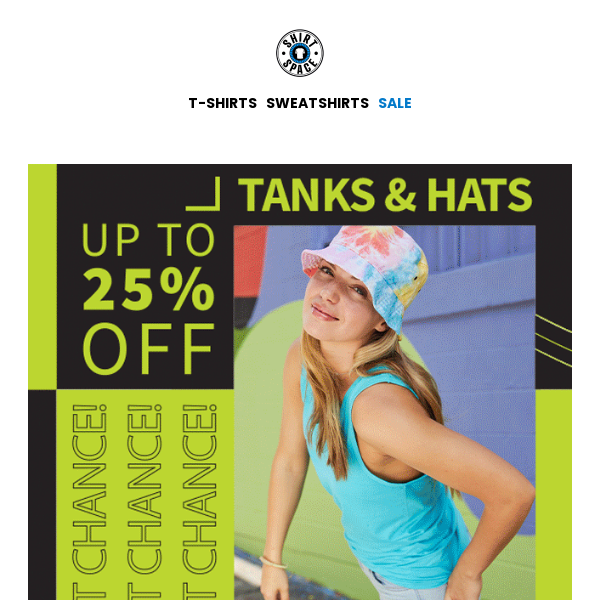 LAST CHANCE for 25% Off Tanks & Hats!
