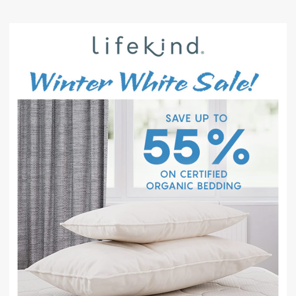 White Sale ❄️ Up to 55% OFF Organic Bedding!