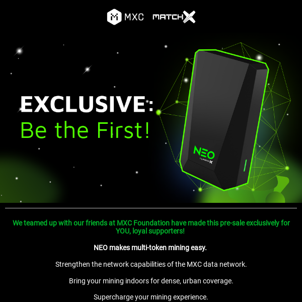 NEO Exclusive: Be the First!