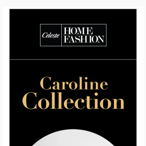 Caroline Collection - A Design Statement