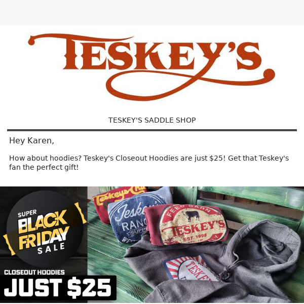 How about Hoodies for Black Friday at Teskey's!