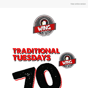 Traditional Tuesdays = 70 Cent Wings