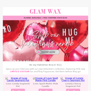 Glam Wax UK, be my valentine💖