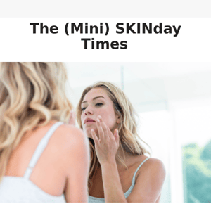 The Mini SKINday Times: The impact of problematic skin