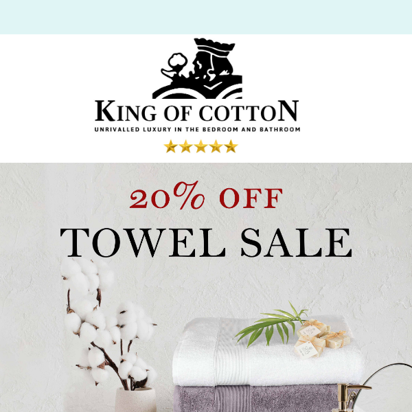 Enjoy 20% off all Towels at King of Cotton!