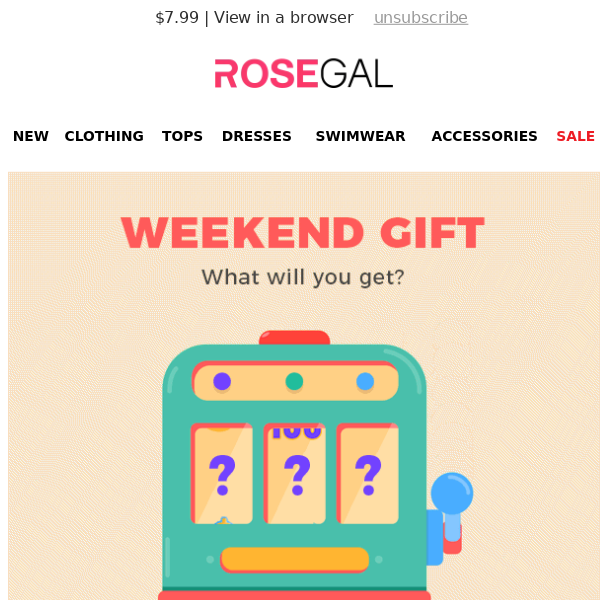 You got a WEEKEND GIFT from ROSEGAL!