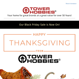 🦃 Happy Thanksgiving from Tower Hobbies! + Our Black Friday Sale is Now On!