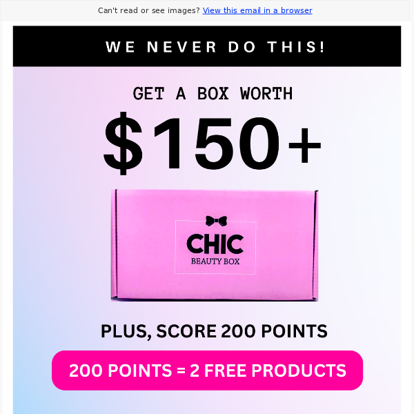 We never do this! Chic sent 200 FREE points