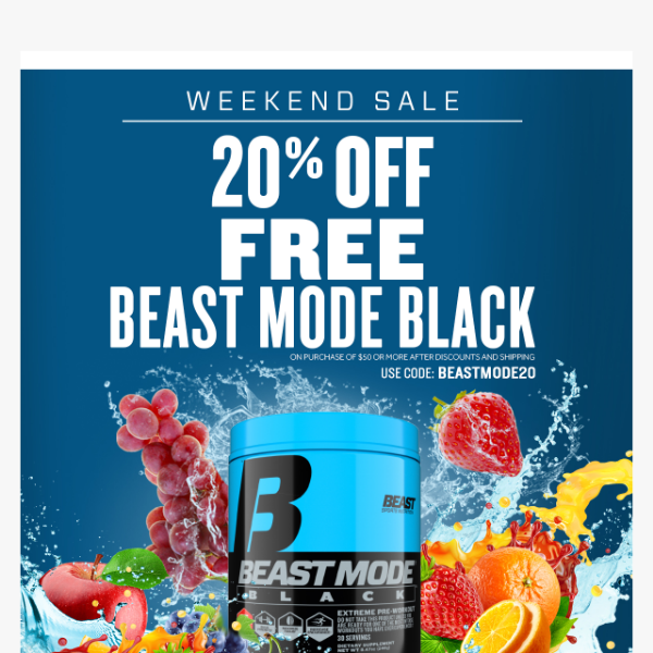 Weekend Sale: 20% OFF & FREE Beast Mode Black