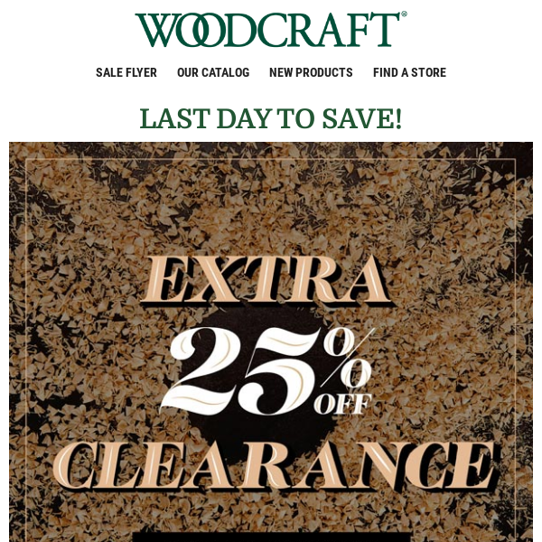 Final Day to Take Additional 25% Off Clearance