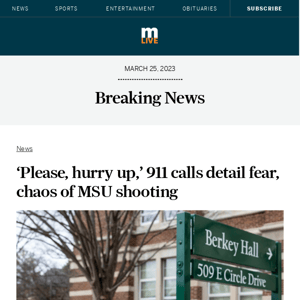 ‘Please, hurry up,’ 911 calls detail fear, chaos of MSU shooting
