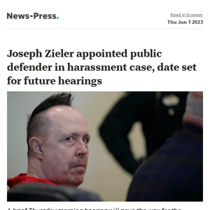 News alert: Joseph Zieler appointed public defender in harassment case, date set for future hearings