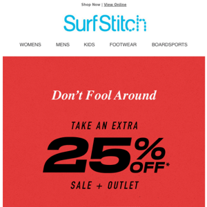 SurfStitch TAKE AN EXTRA 25% OFF SALE 💣