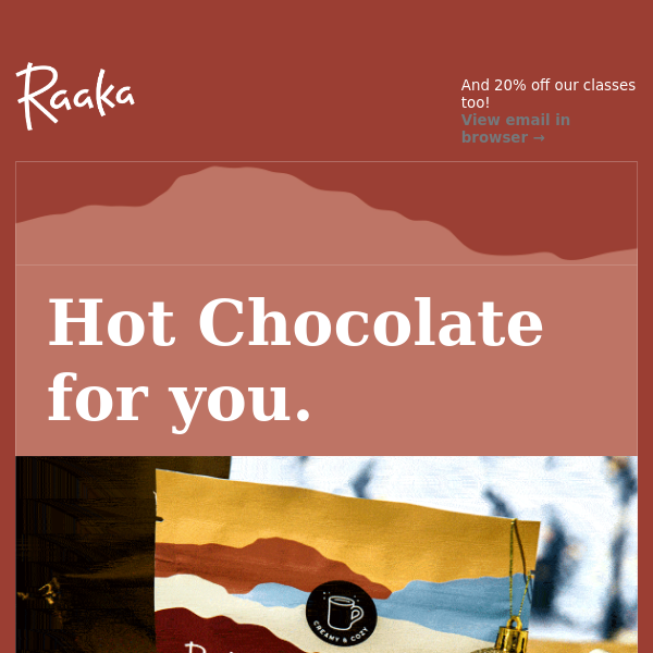 Gifts for YOU: Free Hot Chocolate with orders over $100