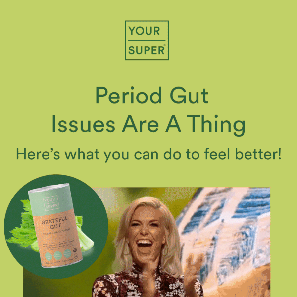 Period Gut Issues Got You Down?