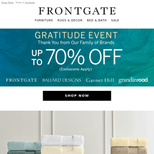 Enjoy up to 70% off across our family of brands. Our Gratitude Event starts now!