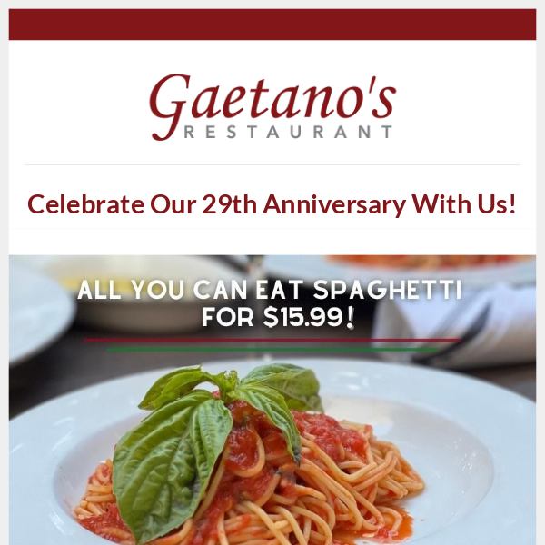 29th Anniversary Special: ALL YOU CAN EAT Spaghetti for $15.99! 🍝