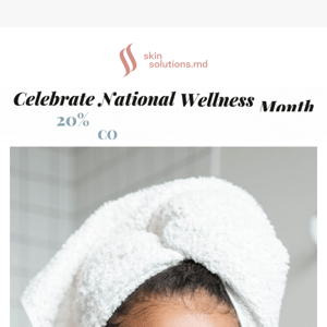 20% OFF for National Wellness Month ✨