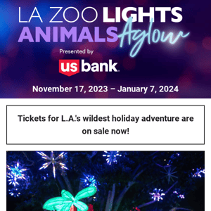 L.A. Zoo Lights tix on sale NOW! ✨