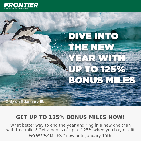 Frontier Airlines, it’s a great flippen offer! 🐧 UP TO 125% BONUS MILES ON NOW!