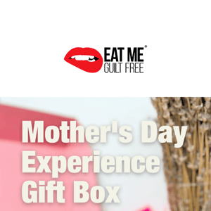 Hi Eat Me Guilt Free, We're Selling A Mother's Day Experience