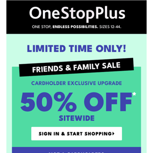 Limited Time Offer: Cardholders save 50% off SITEWIDE!