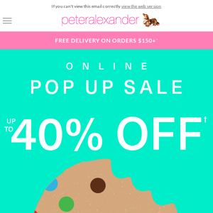 Online Pop Up Sale up to 40% Off. Take a bite of this.