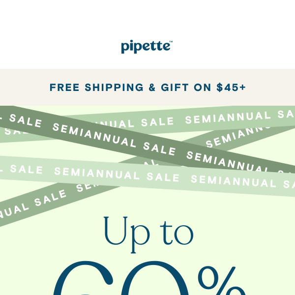 Early access: Up to 60% off for our Semiannual Sale