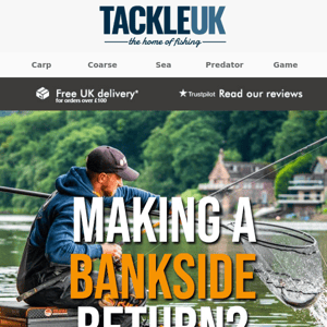 Making a bankside return?- Top up on the essentials