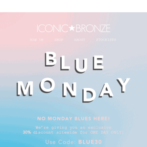 Blue Monday? Not for long...