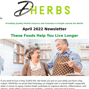 These Foods Help You Live Longer - April 2022 Newsletter