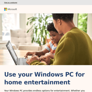 Use your PC for home entertainment with these tips. Get deals on laptops designed by Microsoft.