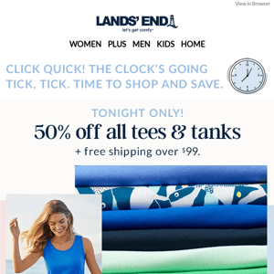 TEE time! 50% off all tees & tanks, only tonight