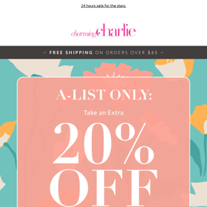 Extra 20% Off for Our A-Listers. 💫