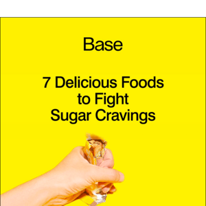 Discover 7 Delicious Foods to Beat Sugar Cravings