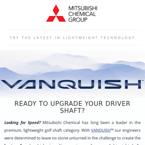 Looking for SPEED in your Driver? Meet VANQUISH™