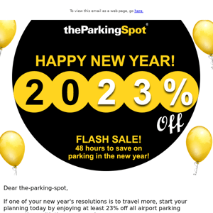 FLASH SALE! Start 2023 with 23% off!